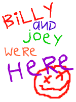 Billy and Joey were here